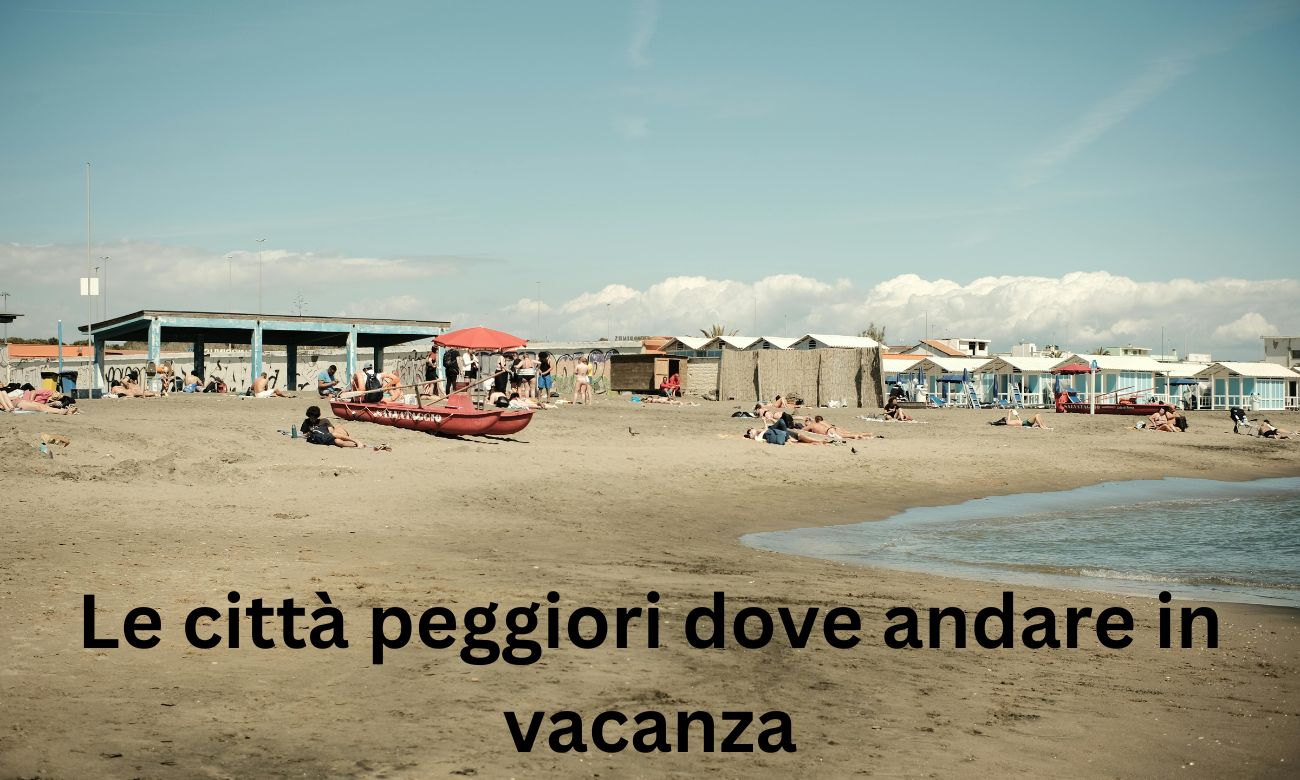 Le città peggiori dove andare in vacanza