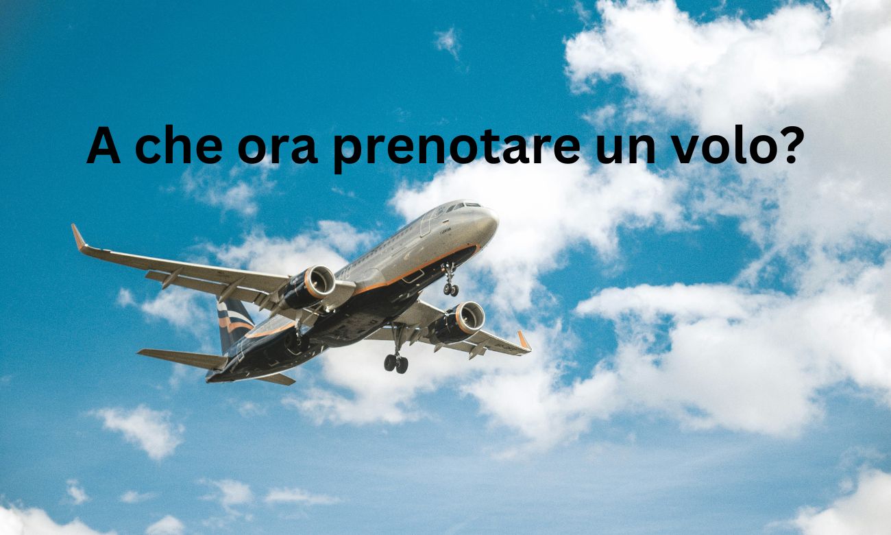 A che ora prenotare un volo