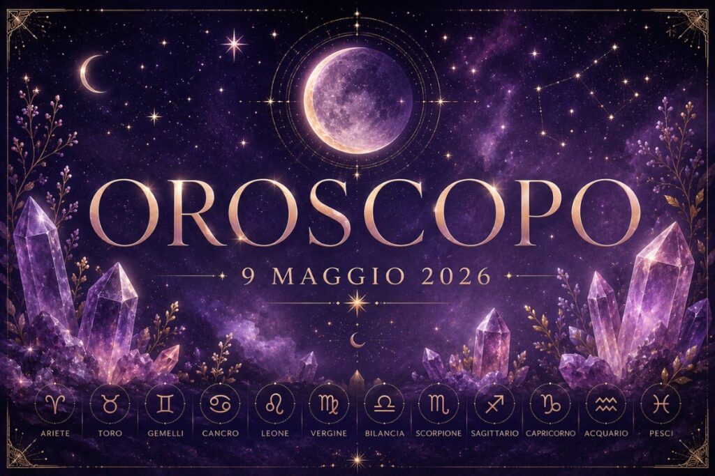Oroscopo del 9 Maggio 2026