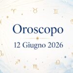 Oroscopo del 12 Giugno 2026