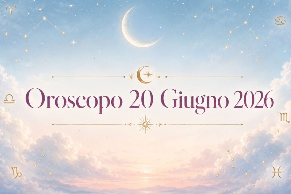 Oroscopo del 20 Giugno 2026