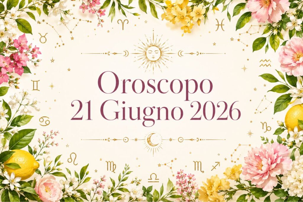 Oroscopo del 21 Giugno